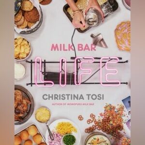 Milk Bar Life: Recipes & Stories: A Cookbook
Christina Tosi